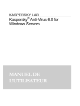 Kaspersky Anti-Virus 6.0 pour Windows Servers Manuel utilisateur